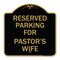 Signmission Parking Reserved for Pastors Wife, Black & Gold Aluminum Sign, 18" x 18", BG-1818-23379 A-DES-BG-1818-23379 - alternate 1